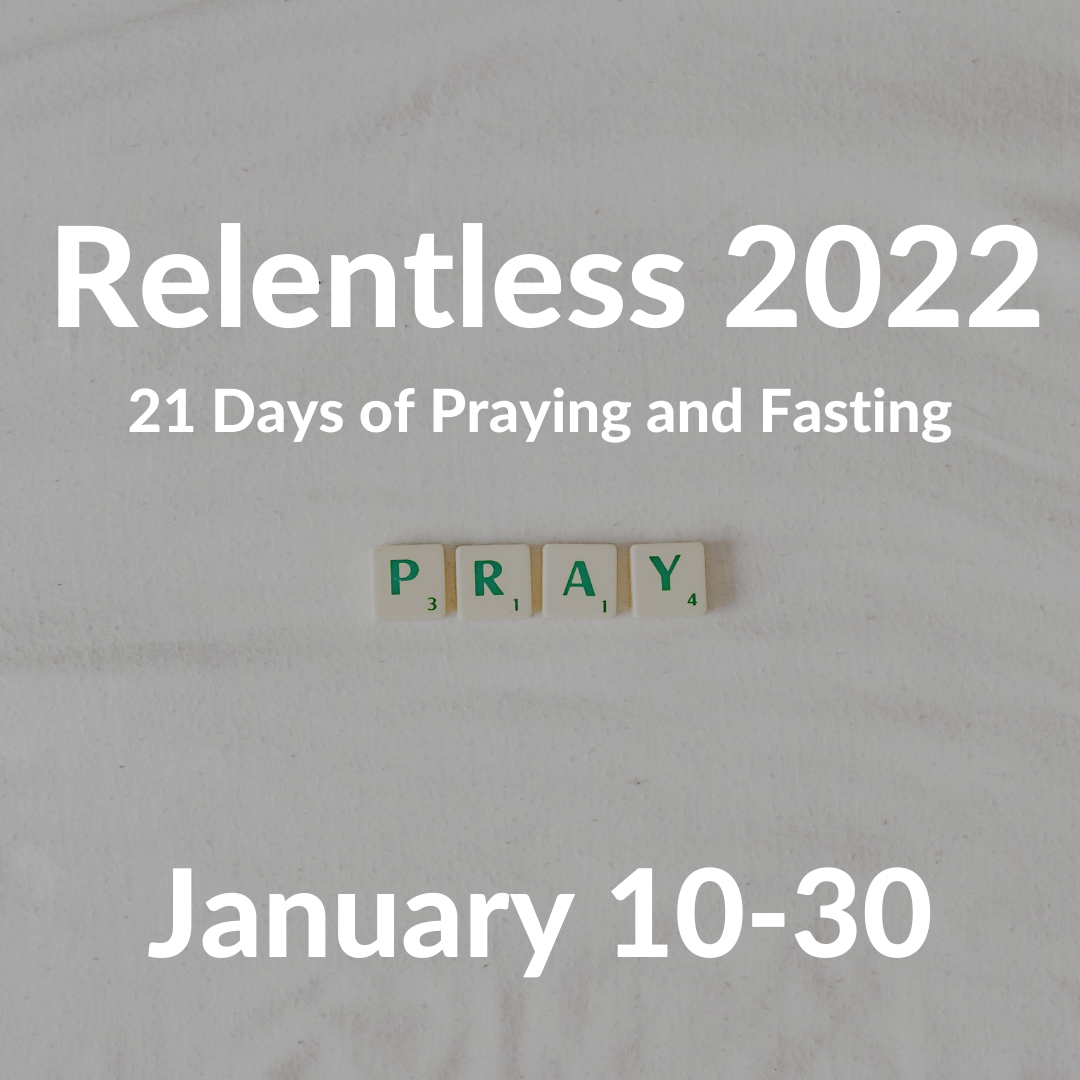 Relentless 2022: 21 Days of Praying and Fasting