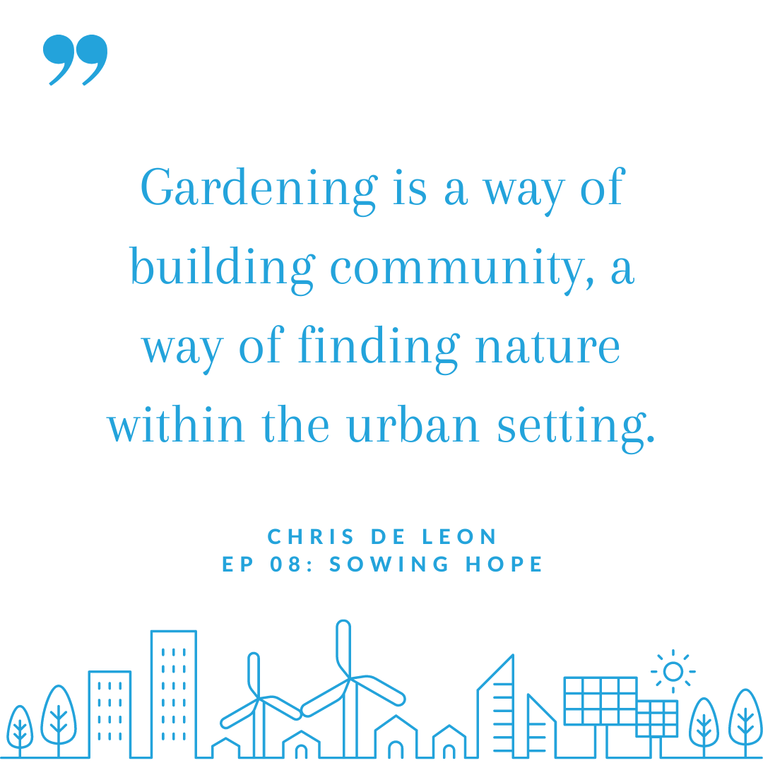 Sowing Hope: Using Gardens to Create a Better Fresno, with Chris De Leon